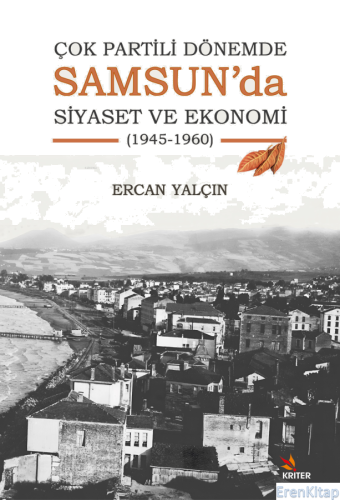 Çok Partili Dönemde Samsun'da Siyaset ve Ekonomi (1945-1960)