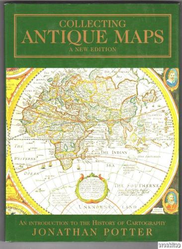Collecting Antique Maps an İntroduction to the History of Cartography 
