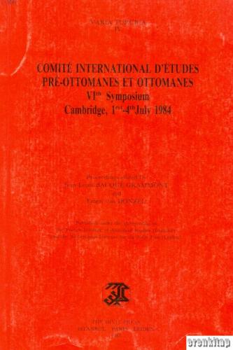 Comite international d'etudes Pre - Ottomanes et Ottomanes VIth sympos
