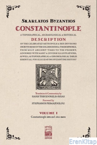 Constantinople Volume 1 A Topographical Archaeological Historical Desc