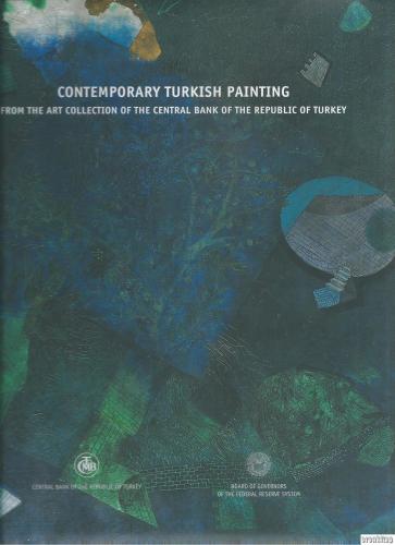 Contemporary Turkish Painting From the Art Collection of the Central Bank of the Republic of Turkey