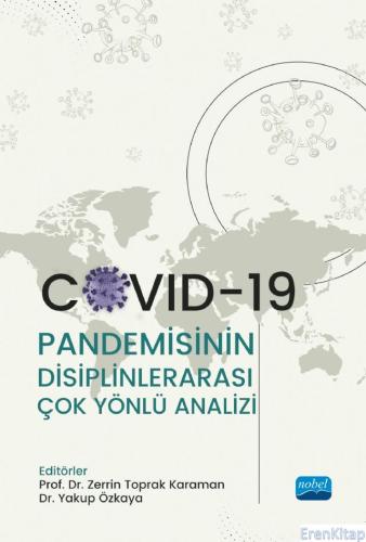 Covid-19 Pandemisinin Disiplinlerarası Çok Yönlü Analizi Adem Ceren