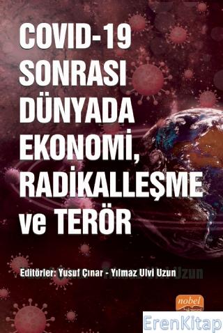 Covıd-19 Sonrası Dünyada Ekonomi, Radikalleşme ve Terör