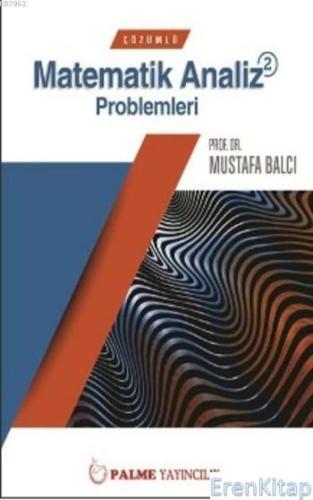 Palme Çözümlü Matematik 2 Analiz Problemleri Mustafa Balcı