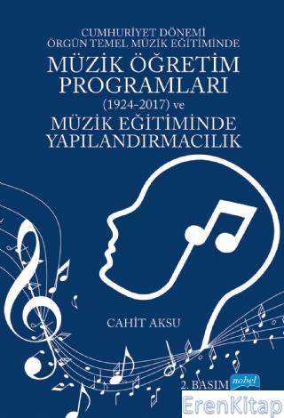 Cumhuriyet Dönemi Örgün Temel Müzik Eğitiminde Müzik Öğretim Programları (1924-2017)