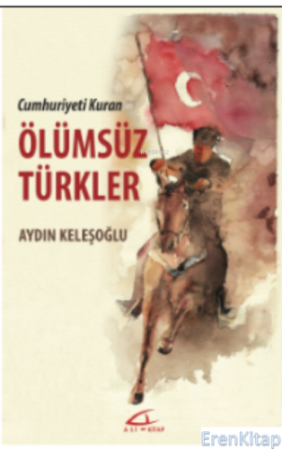 Cumhuriyet Kuran Ölümsüz Türkler Aydın Keleşoğlu