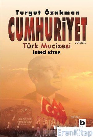 Cumhuriyet Türk Mucizesi - 2. Kitap %10 indirimli Turgut Özakman