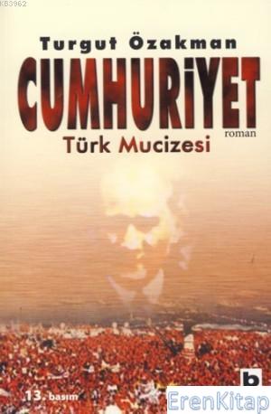 Cumhuriyet Türk Mucizesi %10 indirimli Turgut Özakman