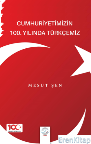 Cumhuriyetimizin 100. Yılında Türkçemiz Mesut Şen