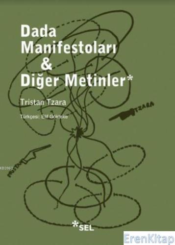 Dada Manifestoları - Diğer Metinler Tristan Tzara