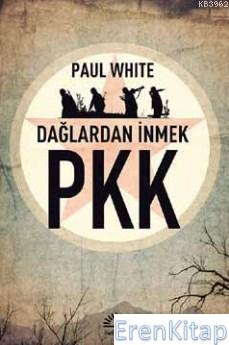 PKK Dağlardan İnmek Paul White