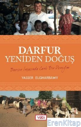 Darfur, Yeniden Doğuş - Barışın İnşasında Canlı Bir Deneyim Yasser Elg