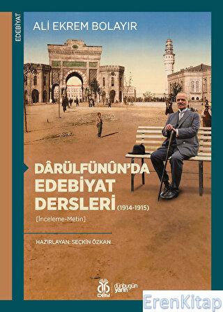 Darülfünun'da Edebiyat Dersleri (1914-1915) Ali Ekrem Bolayır