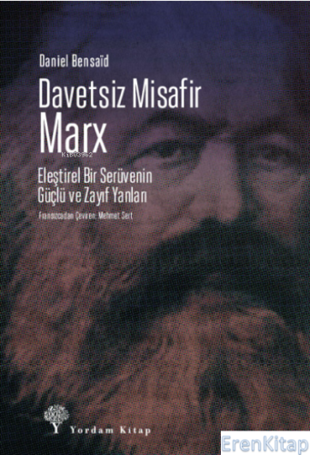 Davetsiz Misafir: Marx : Eleştirel Bir Serüvenin Güçlü ve Zayıf Yanlar