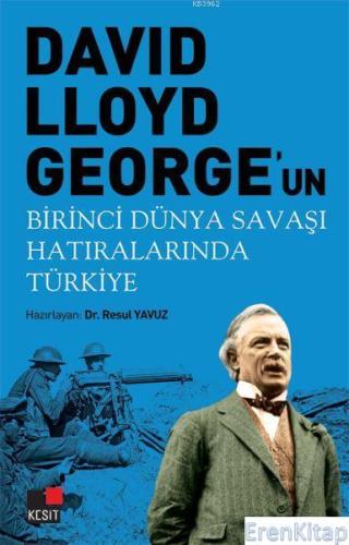 David Lloyd George'un Birinci Dünya Savaşı Hatıralarında Türkiye Resul
