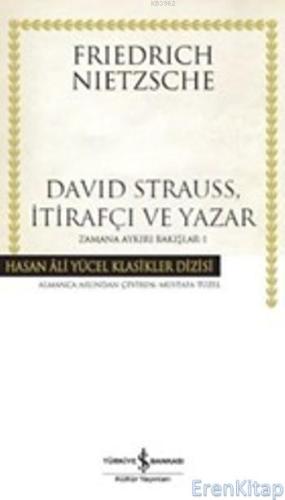 David Strauss, İtirafçı ve Yazar : Zamana Aykırı Bakışlar-1 Friedrich 