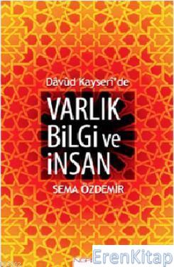 Davud Kayseri'de Varlık Bilgi ve İnsan