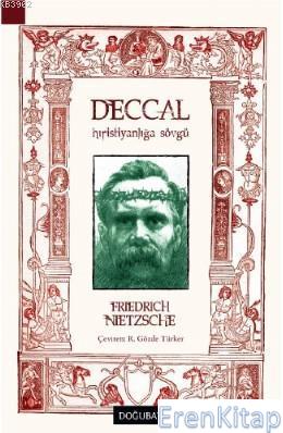 Deccal - Hıristiyanlığa Sövgü Friedrich Nietzsche