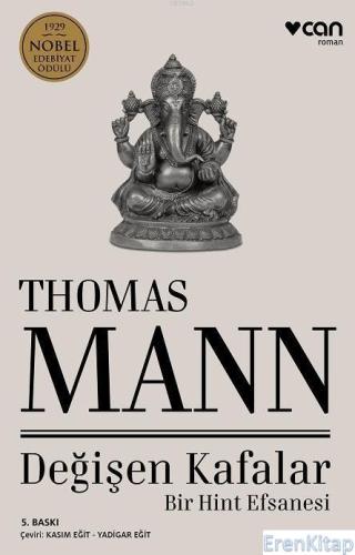 Değişen Kafalar : Bir Hint Efsanesi Thomas Mann