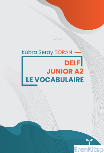 Delf Junior 2 : Le Vocabularıe Kübra Seray Boran
