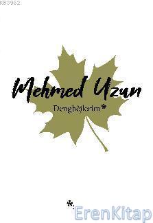 Dengbejlerim Mehmed Uzun