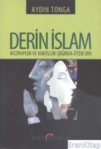 Derin İslam : Mezhepler ve Hadisler Işığında Öteki Din