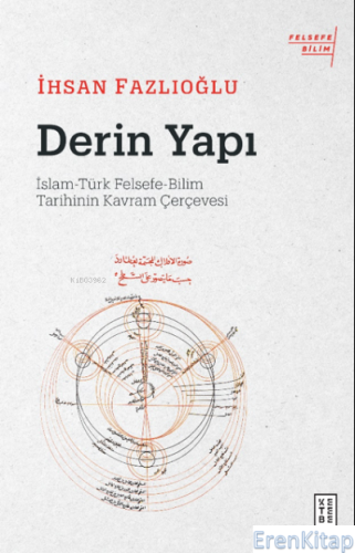 Derin Yapı : İslam-Türk Felsefe-Bilim Tarihinin Kavram Çerçevesi