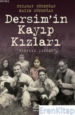 Dersim'in Kayıp Kızları "Tertele Çenequ" Nezahat Gündoğan