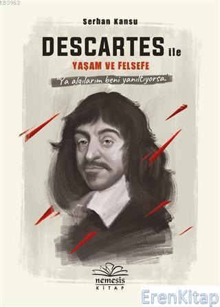 Descartes ile Yaşam ve Felsefe Serhan Kansu