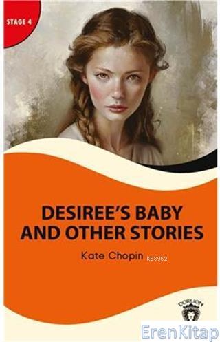 Desiree's Baby And Other Stories - Stage 4 :  Alıştırma ve Sözlük İlaveli