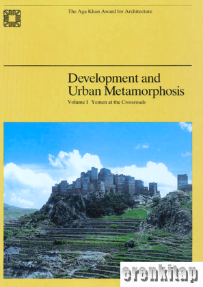Development and Urban Metamorphosis Volume I. Yemen at the Crossroads