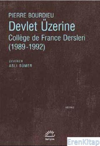 Devlet Üzerine : College De France Dersleri 1989 - 1992 Pierre Bourdie