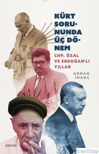 Devletin Kürt Politikalarında Üç Dönem CHP Özal ve Erdoğanlı Yıllar