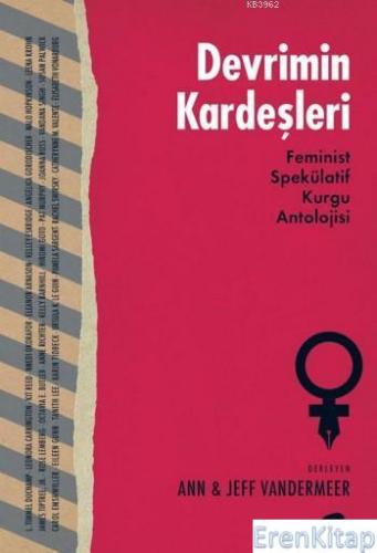 Devrimin Kardeşleri Feminist Spekülatif Kurgu Antolojisi Jeff Vanderme