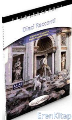 Dieci Racconti - İtalyanca Okuma Kitabı Temel Seviye (A1-A2) M. Domini