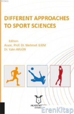 Different Approaches to Sport Science Mehmet Ilkım