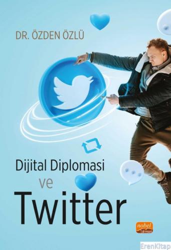 Dijital Diplomasi ve Twitter Özden Özlü