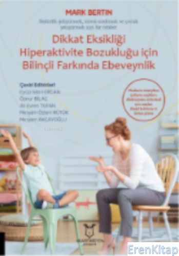 Dikkat Eksikliği Hiperaktivite Bozukluğu için Bilinçli Farkında Ebeveynlik