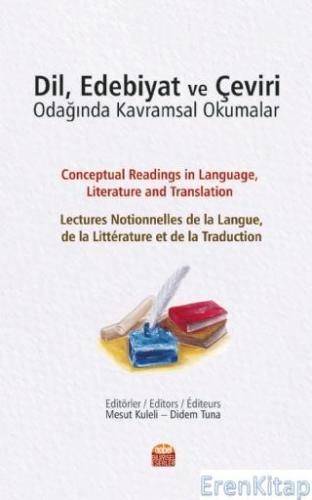 Dil, Edebiyat ve Çeviri Odağında Kavramsal Okumalar - Conceptual Readi