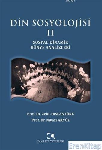 Din Sosyolojisi II : Sosyal Dinamik Bünye Analizleri
