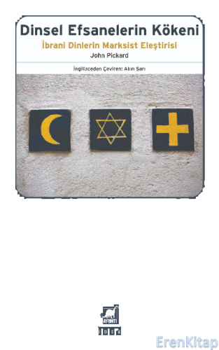 Dinsel Efsanelerin Kökeni - İbrani Dinlerin Marksist Eleştirisi