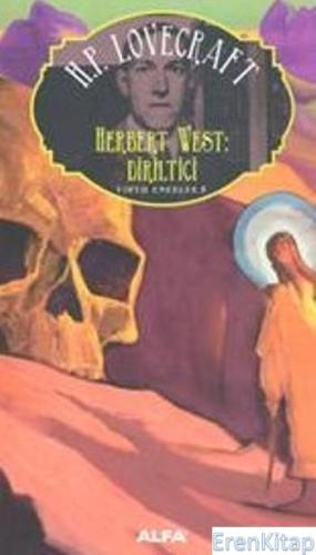 Herbert West Diriltici Howard Phillips Lovecraft