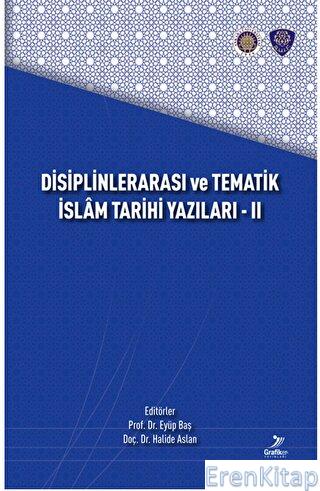 Disiplinlerarası ve Tematik İslam Tarihi Yazıları - II Kolektif