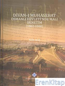 Divan - ı Muhasebat Osmanlı Devleti'nde Mali Denetim ( 1862 - 1908 ), 