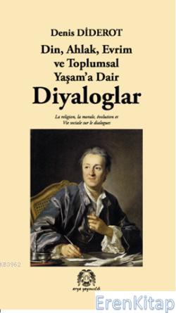 Diyaloglar - Din, Ahlak, Evrim ve Toplumsal Yaşama Dair Denis Diderot