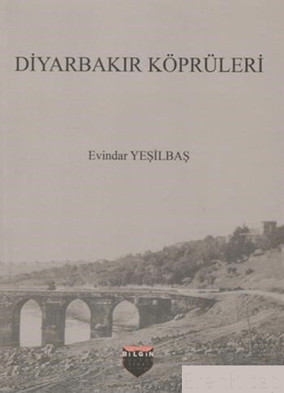 Diyarbakır Köprüleri Evindar Yeşilbaş