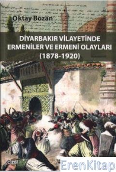 Diyarbakır Vilayetinde Ermeniler ve Ermeni Olayları %10 indirimli Okta