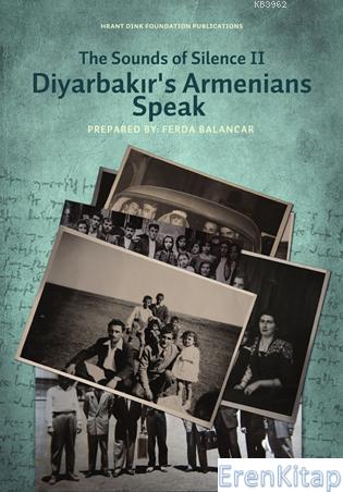 Diyarbakırs Armenians Speak : The Sounds of Silence II Komisyon