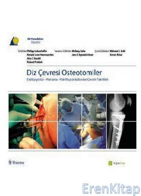 Diz Çevresi Osteotomiler :  Endikasyonlar - Planlama - Plas Fiksatör Kullanılan Cerrahi Teknikler