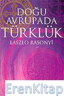 Doğu Avrupada Türklük Laszlo Rasonyi